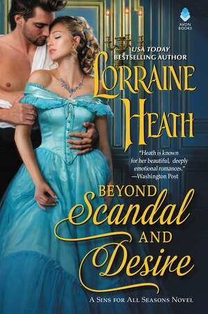 Beyond Scandal and Desire by Lorraine Heath