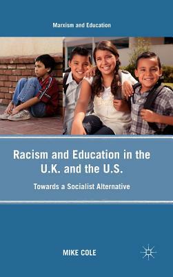 Racism and Education in the U.K. and the U.S.: Towards a Socialist Alternative by Mike Cole