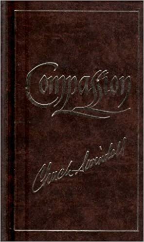 Compassion: Showing Care In A Careless World by Charles R. Swindoll