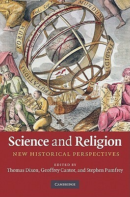 Science and Religion: New Historical Perspectives by Geoffrey N. Cantor, Stephen Pumfrey, Thomas Dixon