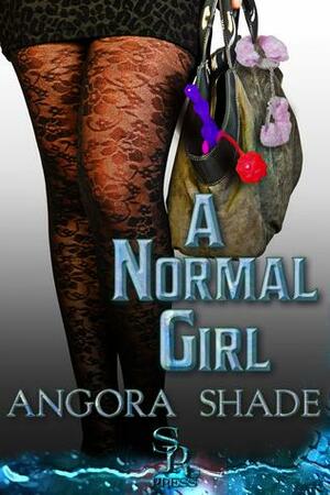 A Normal Girl by Angora Shade, Angora Shade