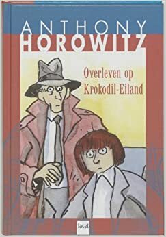 Overleven op Krokodil-Eiland by Anthony Horowitz