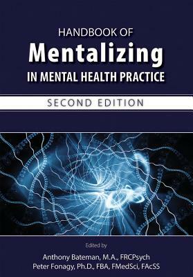 Handbook of Mentalizing in Mental Health Practice, Second Edition by 