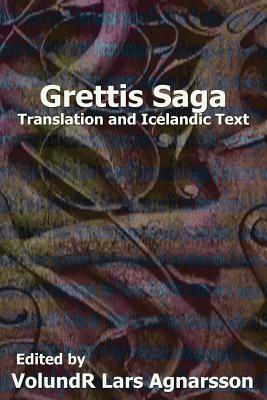 Grettis Saga: Translation and Icelandic Text by 