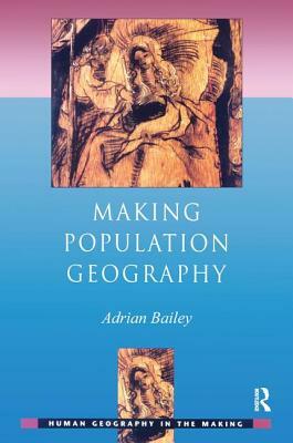 Making Population Geography by Adrian Bailey