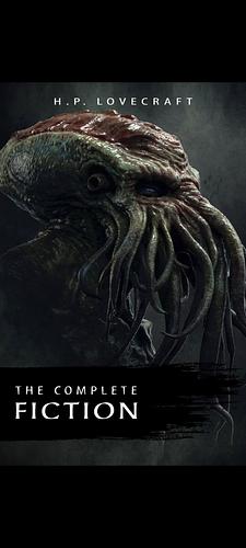 H.P. Lovecraft: The Complete Fiction by H.P. Lovecraft