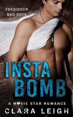 Insta-Bomb: Forbidden Bad Boys by Clara Leigh