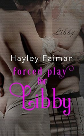 Forced Play for Libby by Hayley Faiman