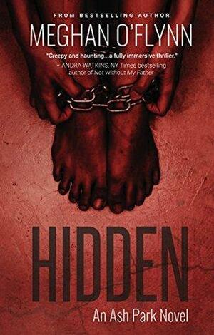 Hidden: An Ash Park Novel by Meghan O'Flynn