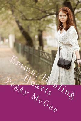 Emma: Healing Hearts by Peggy McGee