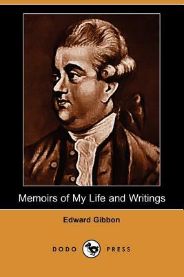 Memoirs of My Life and Writings (Dodo Press) by Edward Gibbon