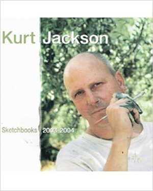 Sketchbooks 2003-2004 by Kurt Jackson
