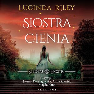 Siostra cienia by Lucinda Riley