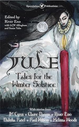Yule: Tales for the Winter Solstice by River Eno