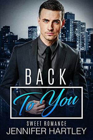 Back To You by Jennifer Hartley