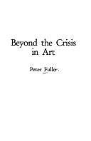 Beyond the Crisis in Art by Peter Fuller