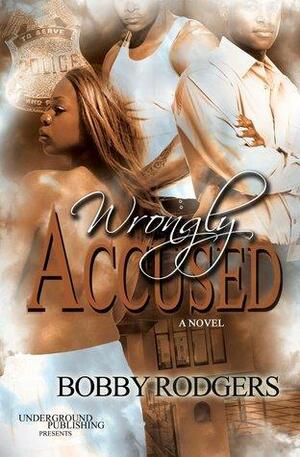 Wrongly Accused by Bobby Rodgers