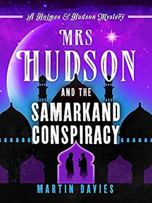 Mrs Hudson and the Samarkand Conspiracy by Martin Davies