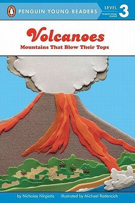 Volcanoes: Mountains That Blow Their Tops by Nicholas Nirgiotis