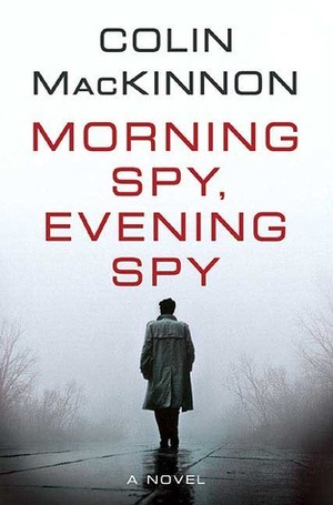 Morning Spy, Evening Spy by Colin MacKinnon