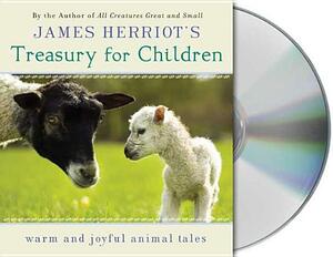 James Herriot's Treasury for Children: Warm and Joyful Tales by the Author of All Creatures Great and Small by James Herriot