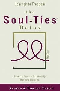 Journey to Freedom, the Soul-Ties(tm) Detox: Break Free from the Relationships That Have Broken You by Kenyon D. Martin