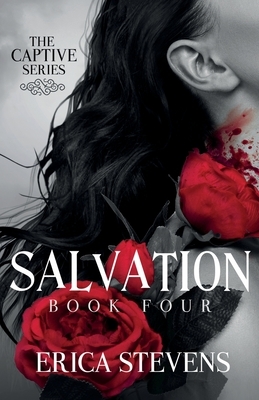 Salvation (The Captive Series Book 4) by Erica Stevens