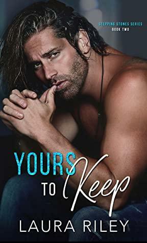 Yours to Keep by Laura Riley