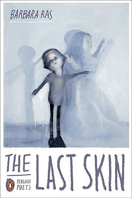 The Last Skin by Barbara Ras
