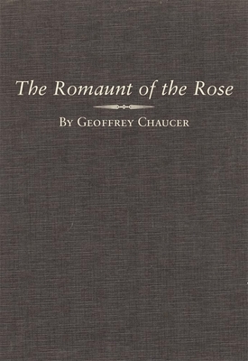 The Romaunt of the Rose, Volume 7 by Geoffrey Chaucer