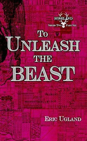To Unleash The Beast by Eric Ugland