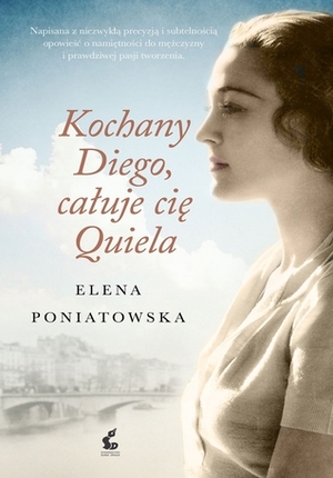 Kochany Diego, całuje cię Quiela by Elena Poniatowska, Danuta Rycerz