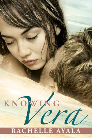 Knowing Vera by Rachelle Ayala