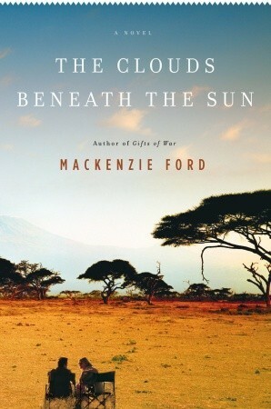 The Clouds Beneath the Sun by Mackenzie Ford