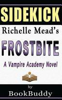 Frostbite: A Vampire Academy Novel by Richelle Mead -- Sidekick by BookBuddy