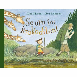 Se upp för krokodilen! by Lisa Moroni