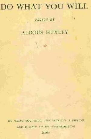 Do What You Will: Twelve Essays by Aldous Huxley