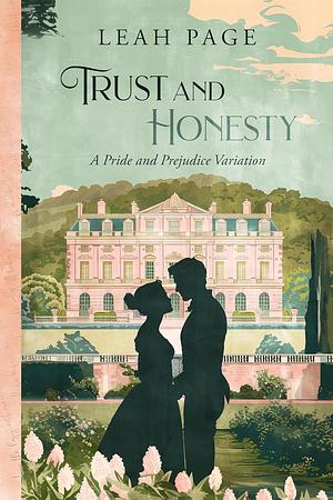 Trust and Honesty: A Pride and Prejudice Novella Variation by Leah Page