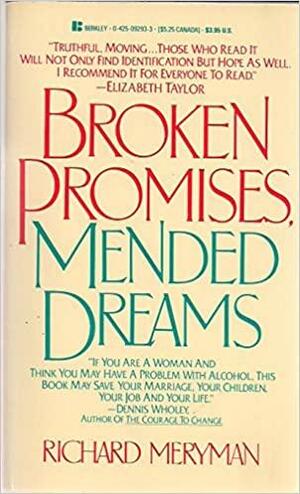 Broken Promises, Mended Dreams by Richard Meryman