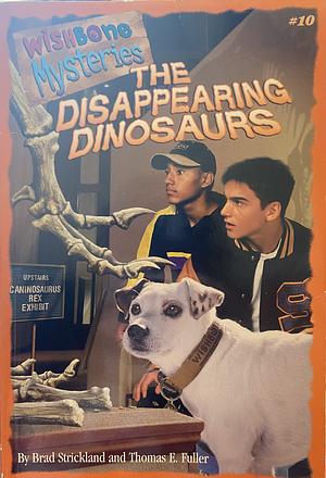 The Case of the Disappearing Dinosaurs by Brad Strickland, Thomas E. Fuller
