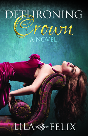 Dethroning Crown by Lila Felix