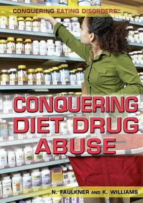 Conquering Diet Drug Abuse by Kara Williams, Nicholas Faulkner