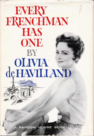 Every Frenchman Has One by Olivia de Havilland