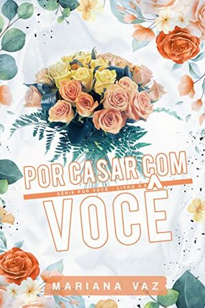 Por Casar com Você by Mariana Vaz