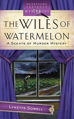 The Wiles of Watermelon by Lynette Sowell