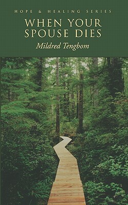 When Your Spouse Dies by Mildred Tengbom