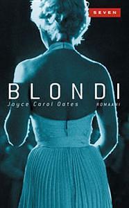 Blondi by Joyce Carol Oates