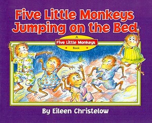 Five Little Monkeys Jumping on the Bed by Eileen Christelow