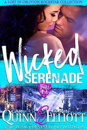 Wicked Serenade: a Lost in Oblivion Rockstar Collection by Cari Quinn, Taryn Elliott