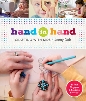 Hand in Hand: Crafting with Kids by Jenny Doh